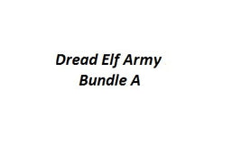 Dread Elf Army Bundle A